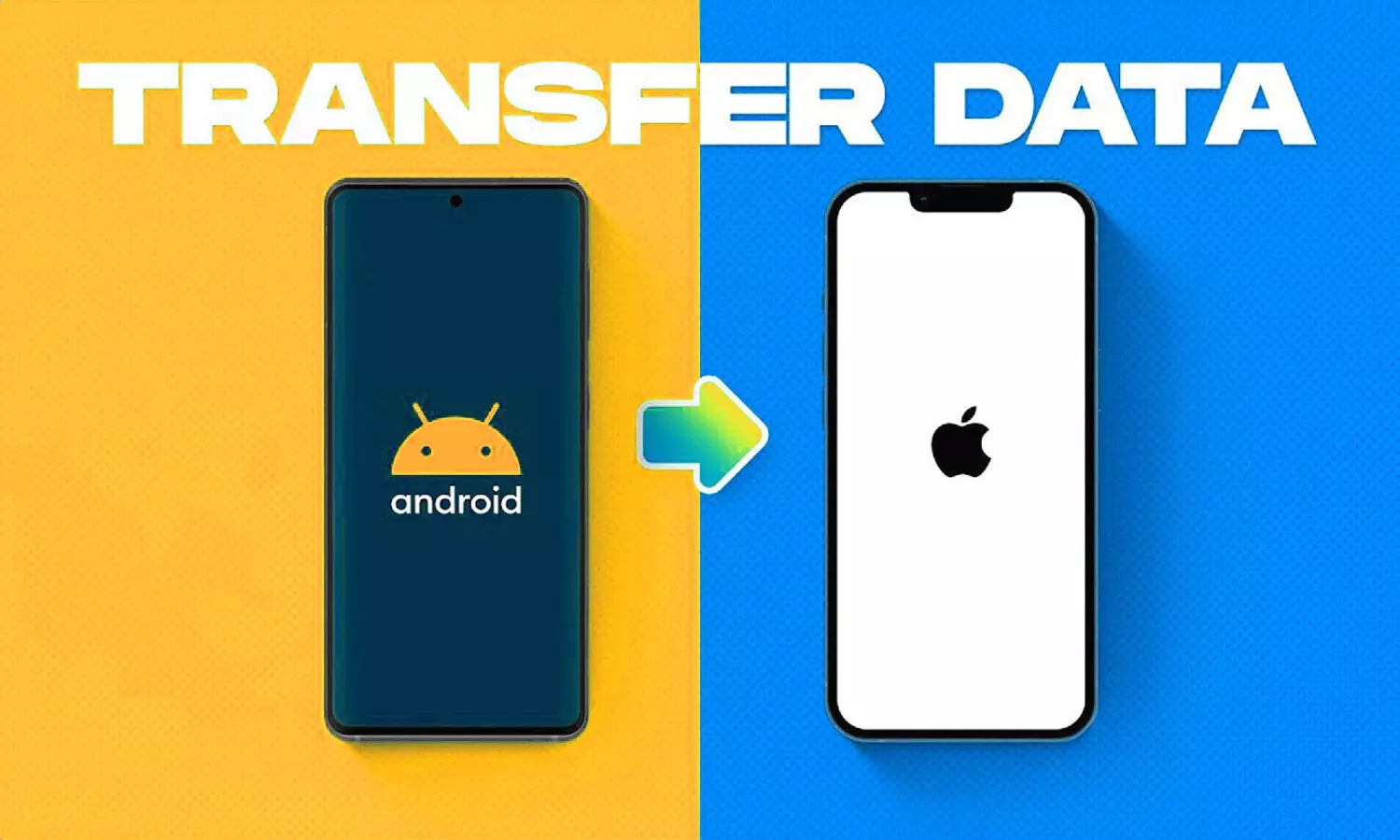 How to transfer your data from Android to iPhone?