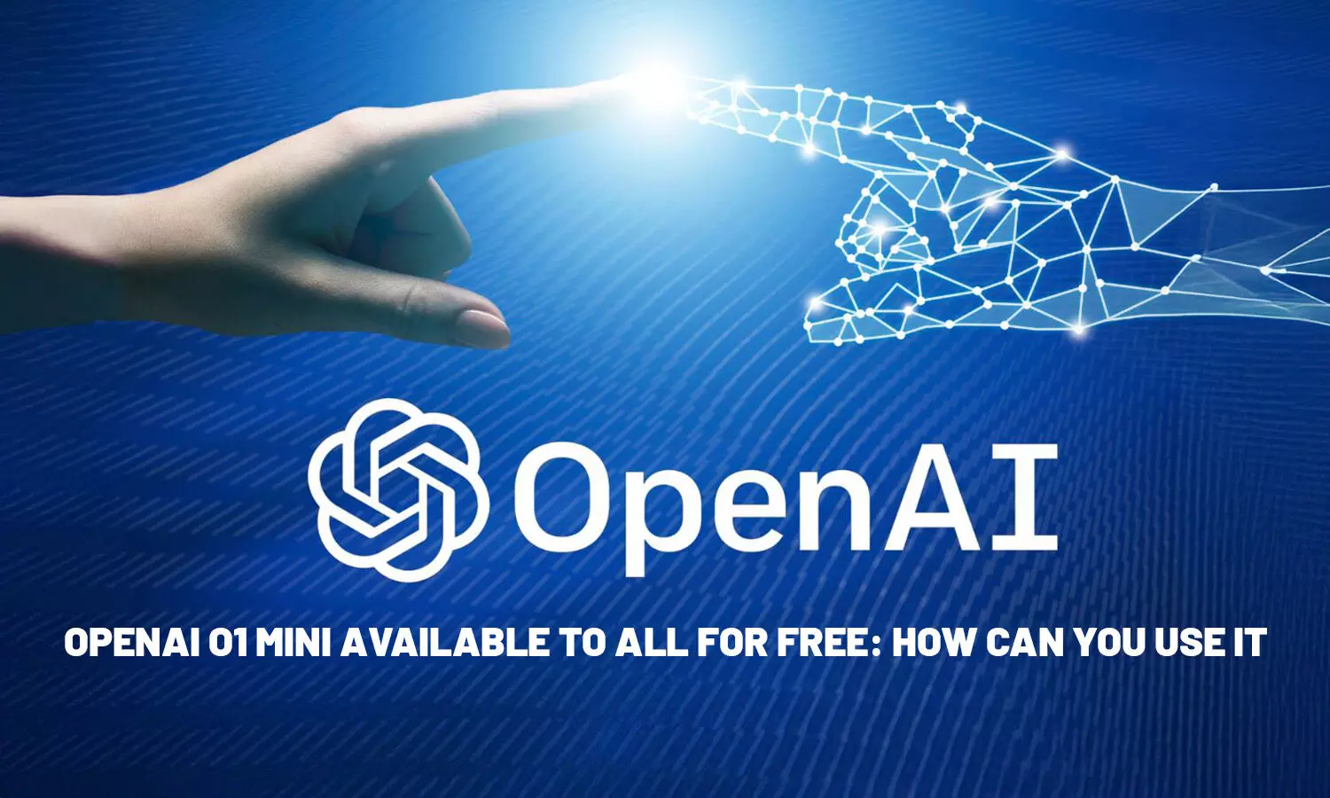 Open AI o1-mini available to all for free: How can you use it