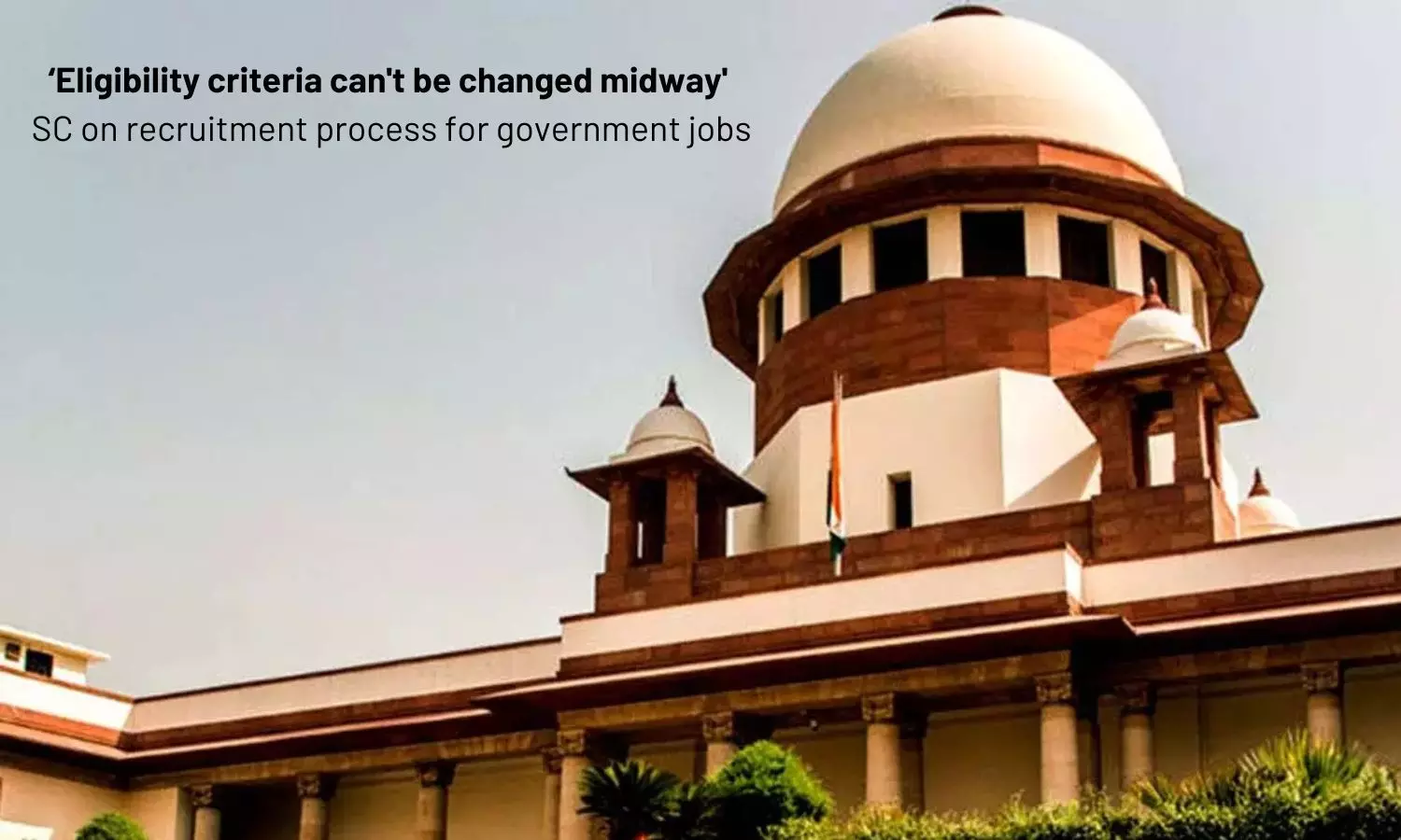 Govt Job Recruitment Rules Cant Be Altered Midway