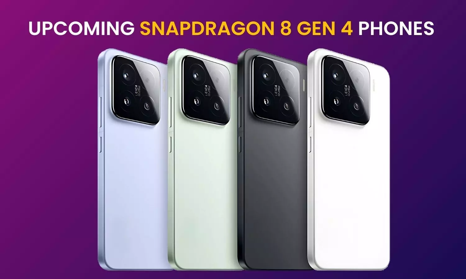 Upcoming Snapdragon 8 Gen 4 phones