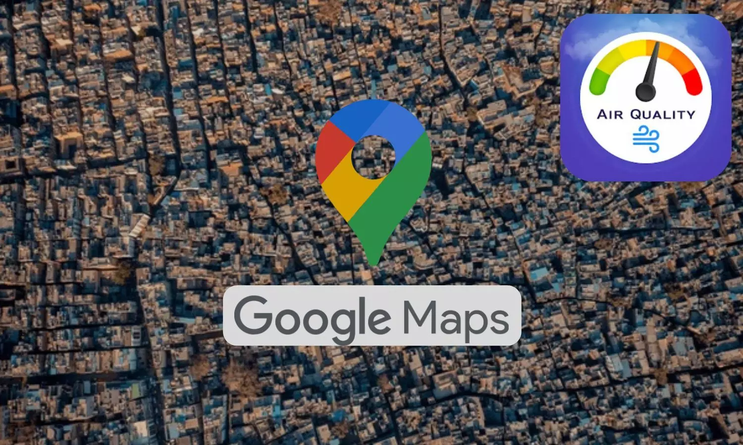 Google Maps Rolls Out Real-Time Air Quality Monitoring in Over 100 Countries