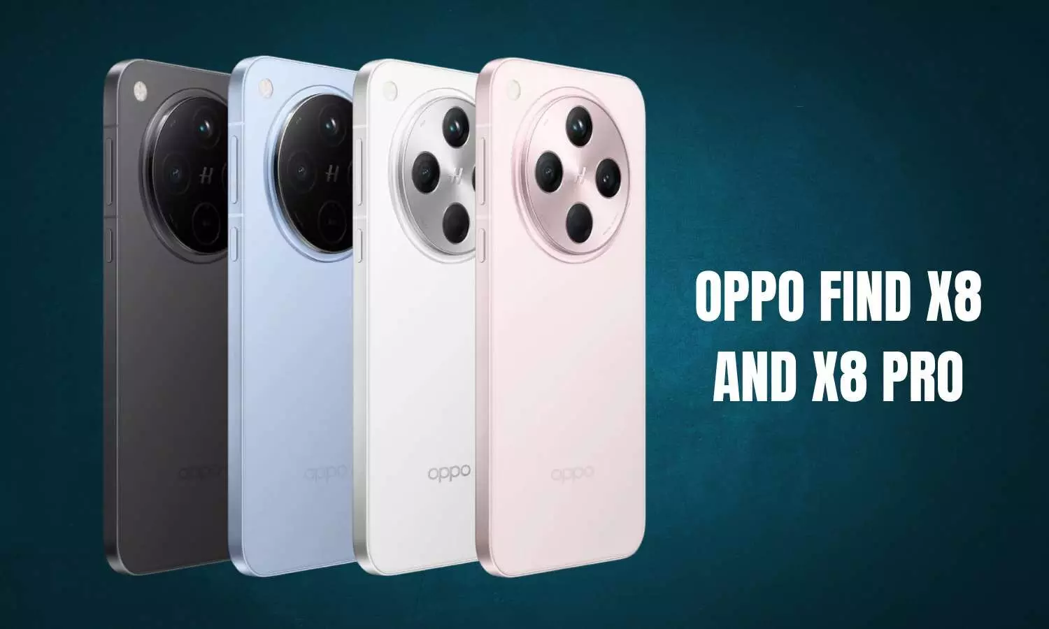 Oppo Find X8 and Find X8 Pro Launched in India: Price, Features, and Specifications