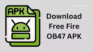 Free Fire OB47 update APK: How to download latest version securely