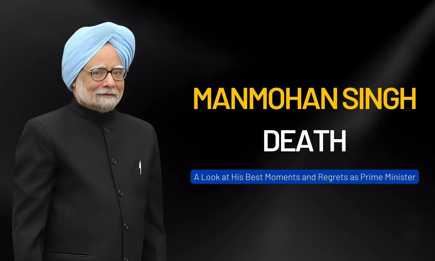 Manmohan Singh Death: A Look at His Best Moments and Regrets as Prime Minister