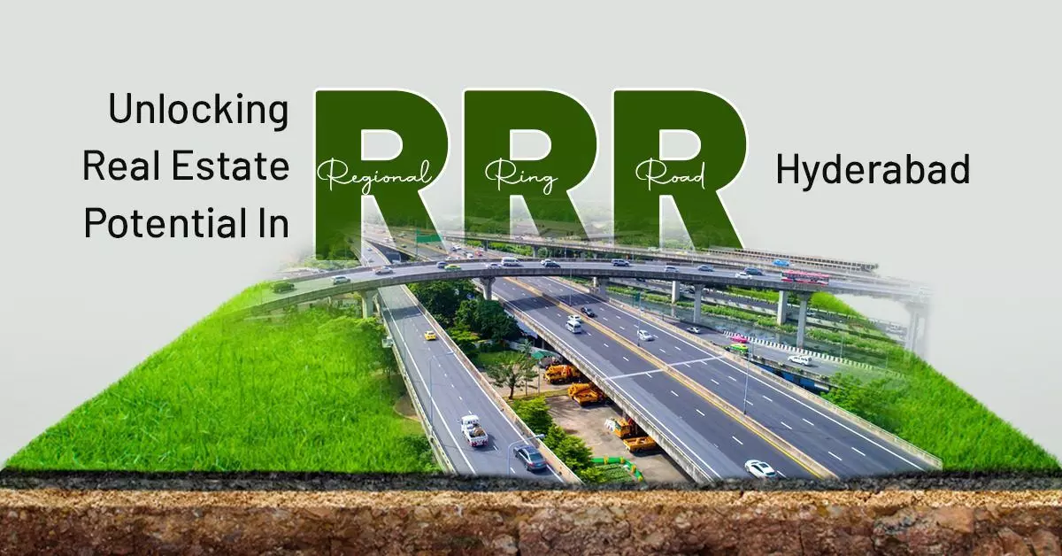 Hyderabad RRR: Transforming Lives and Redefining Real Estate in Telangana