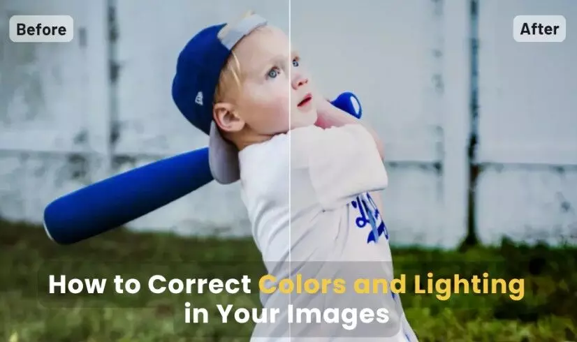 How to Correct Colors and Lighting in Your Images