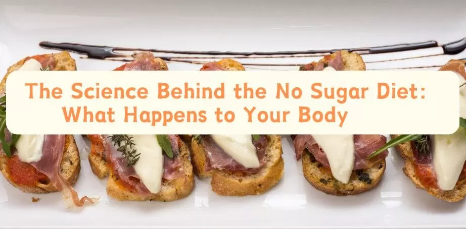 The Science Behind the No Sugar Diet: What Happens to Your Body