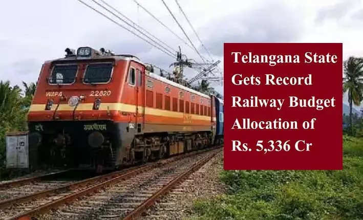 Telangana State gets whopping Rs 5,337 crore in Budget allocation for Rly projects