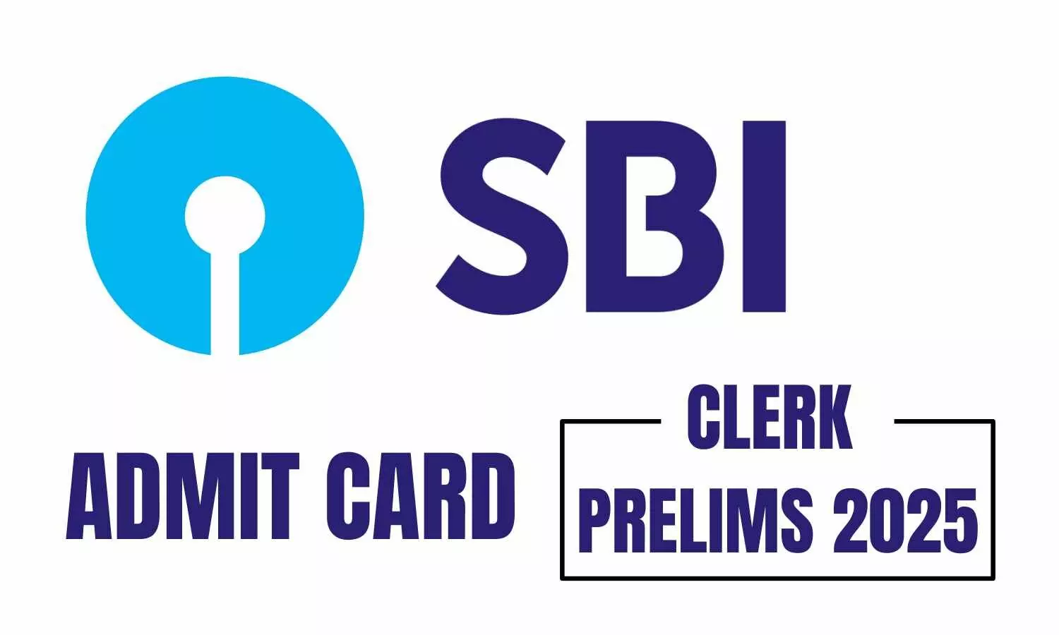 SBI Clerk 2025 Admit Card Release—Quick Guide to Download