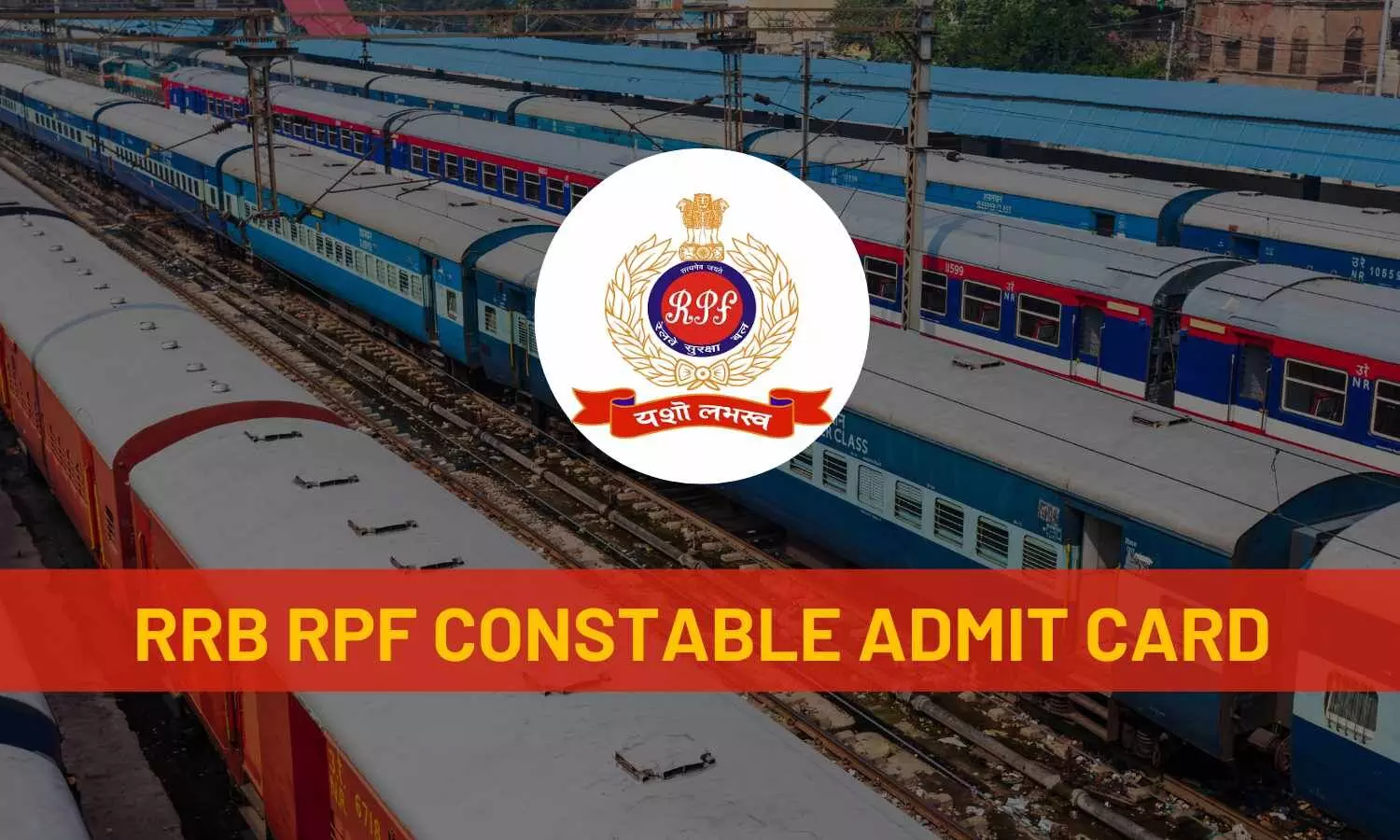 RRB RPF Constable Admit Card 2025 Live Updates: Where and How to Download Hall Ticket