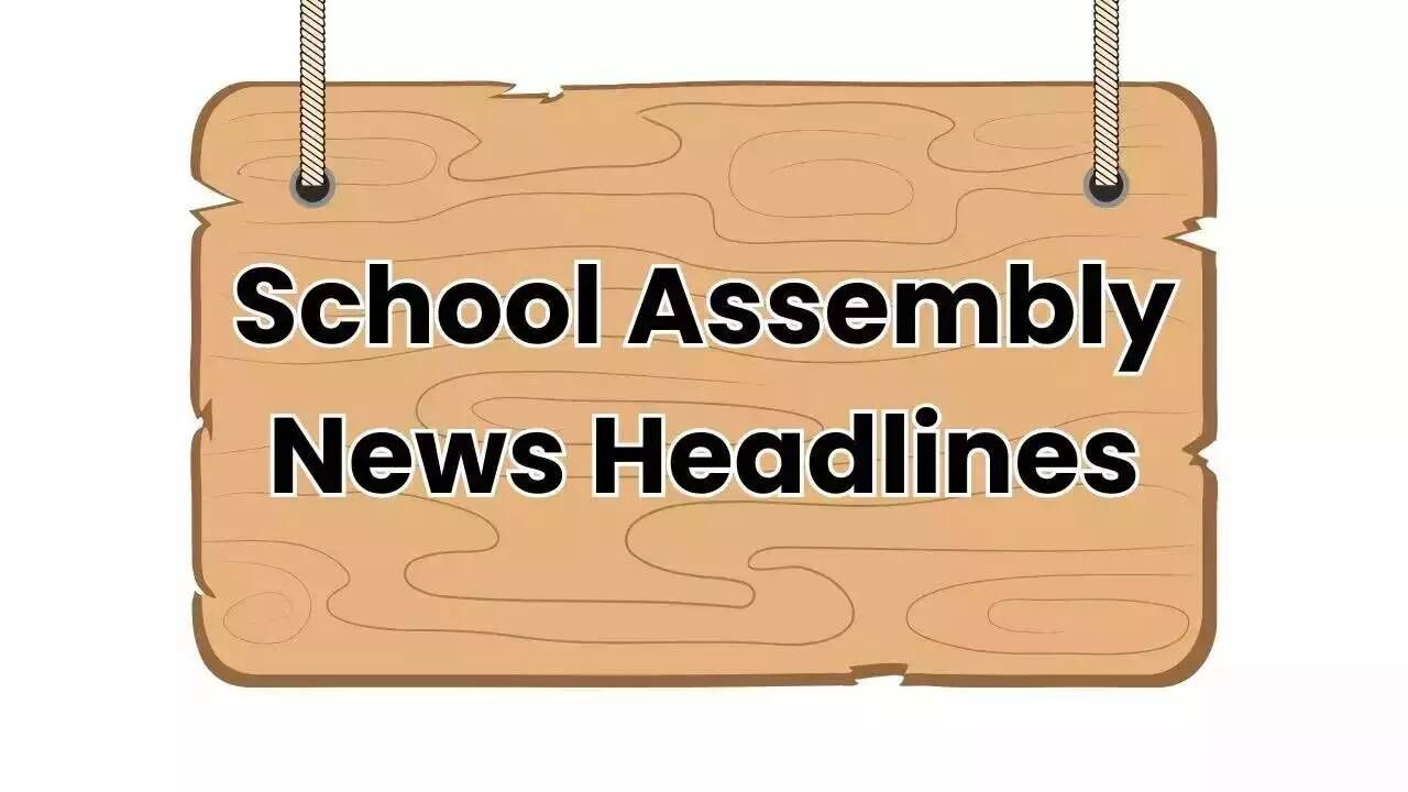 School Assembly News Headlines for Today, February 27, 2025: Top 50+ National, International, Sports & Education Updates